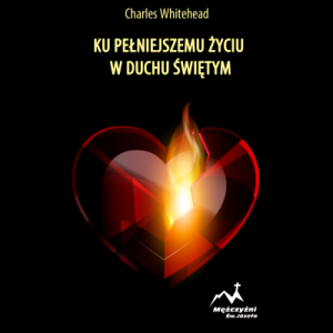Książka: Charles Whitehead - Ku pełniejszemu życiu w Duchu Świętym