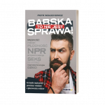Książka: TO NIE JEST BABSKA SPRAWA! - Piotr Wołochowicz