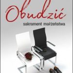 Obudzić sakrament małżeństwa - o. Ksawery Knotz OFMCap - obrazek 3