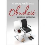 Obudzić sakrament małżeństwa - o. Ksawery Knotz OFMCap