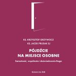 Pójdźcie na miejsce osobne Samotność, wspólnota i doświadczenie Boga (ks. Krzysztof Grzywocz, Jacek Prusak SJ)